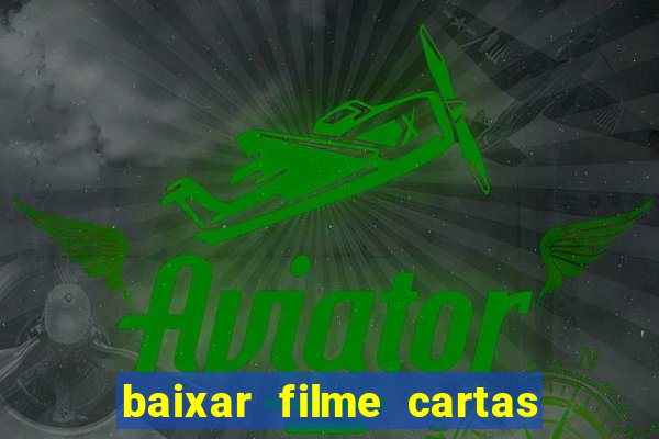 baixar filme cartas para deus dublado